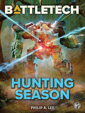 Battletech: Hunting Season by Philip A. Lee
