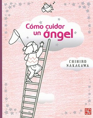 Como Cuidar un Angel by Chihiro Nakagawa