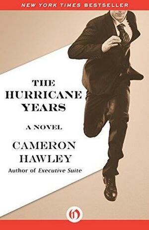 The Hurricane Years: A Novel by Cameron Hawley