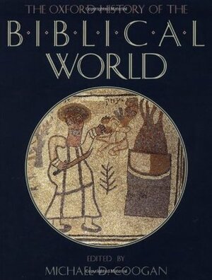 The Oxford History Of The Biblical World by Michael D. Coogan