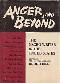 Anger and Beyond: The Negro Writer in the United States by Herbert Hill