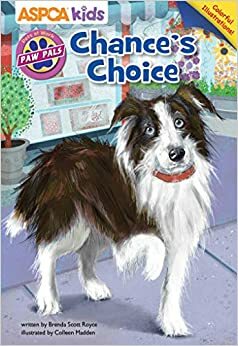 ASPCA PAW Pals: Chance's Choice by Colleen Madden, Brenda Scott Royce