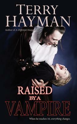 Raised by a Vampire by Terry Hayman