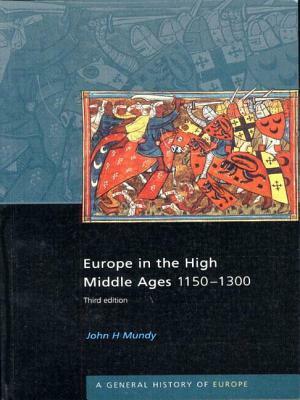 Europe in the High Middle Ages: 1150-1300 by John H. Mundy