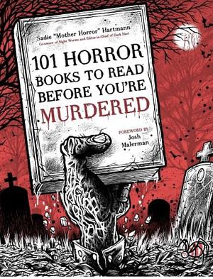 101 Horror Books to Read Before You're  Murdered  by Sadie Hartmann