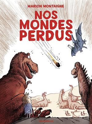 Nos mondes perdus by Marion Montaigne