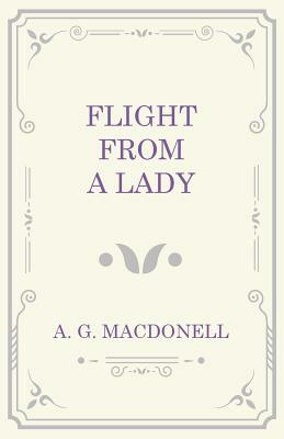 Flight from a Lady by A. G. Macdonell