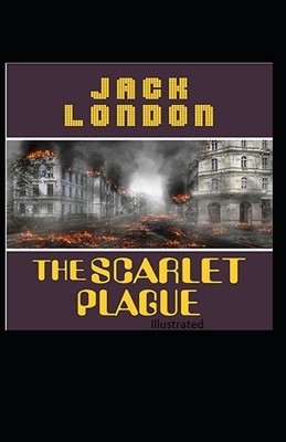 The Scarlet Plague Illustrated by Jack London