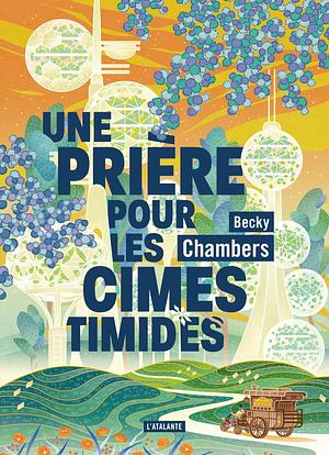 Une prière pour les cimes timides by Becky Chambers