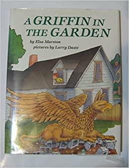 A Griffin in the Garden by Elsa Marston