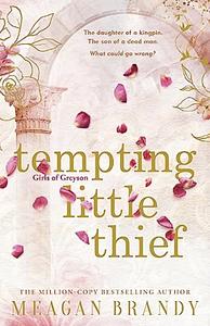 Tempting Little Thief: TikTok Made Me Buy It! the Spicy and Addictive New Romance from a Million-Copy Bestselling Author by Meagan Brandy