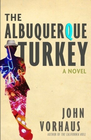 The Albuquerque Turkey by John Vorhaus