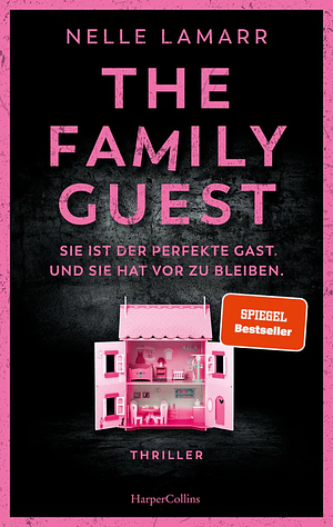 The Family Guest: SPIEGEL Bestseller | Fesselnder psychologischer Spannungsthriller mit tödlichem Twist | Exklusiver Farbschnitt in limitierter Erstauflage by Nelle Lamarr