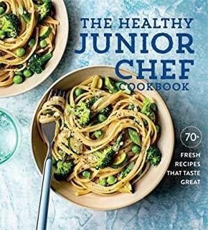 The Healthy Junior Chef Cookbook: 70+ Fresh Recipes that Taste Great by Williams-Sonoma