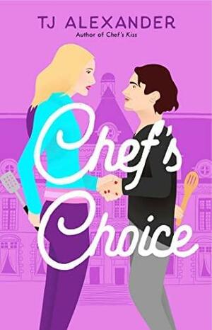 Chef's Choice by T.J. Alexander