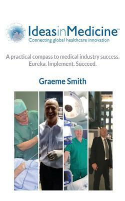 Ideas In Medicine by Graeme Smith