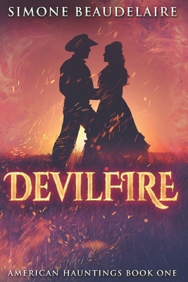 Devilfire: Large Print Edition by Simone Beaudelaire