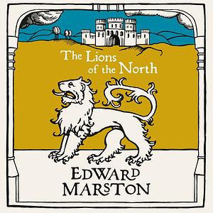 The Lions of the North by Edward Marston