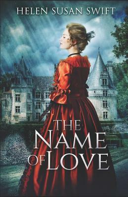 The Name of Love by Helen Susan Swift