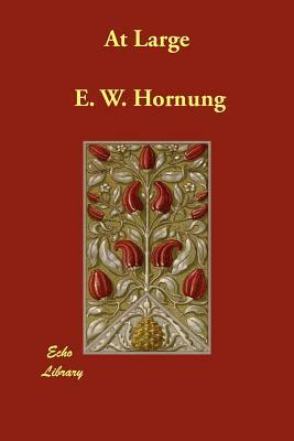 At Large by E. W. Hornung