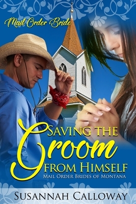 Saving the Groom from Himself by Susannah Calloway