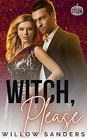 Witch Please by Willow Sanders