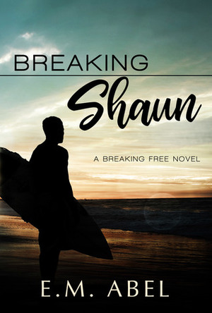 Breaking Shaun by E.M. Abel