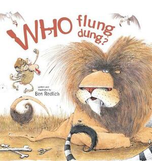 Who Flung Dung? by Ben Redlich
