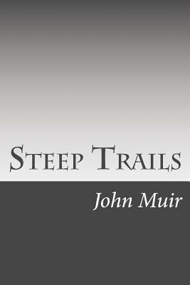 Steep Trails by John Muir