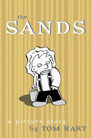 The Sands: A Picture Story by Tom Hart