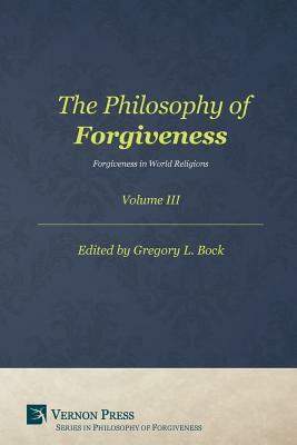 Philosophy of Forgiveness: Vol III by 