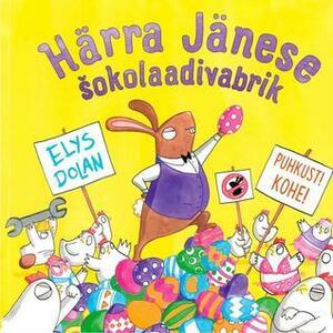 Härra Jänese šokolaadivabrik by Elys Dolan, Piret Lilleväli