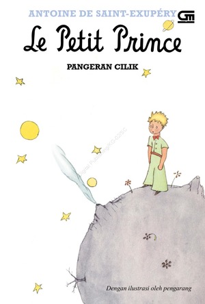 Le Petit Prince: Pangeran Cilik by Antoine de Saint-Exupéry