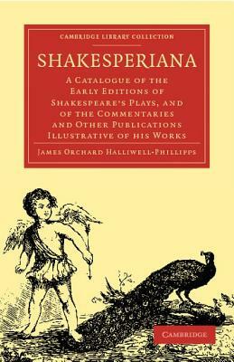 Shakesperiana by James Orchard Halliwell-Phillipps