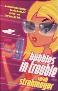 Bubbles In Trouble by Sarah Strohmeyer