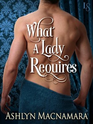 What a Lady Requires by Ashlyn Macnamara