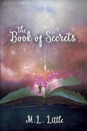 The Book of Secrets (Seventh Realm, #1) by M.L. Little