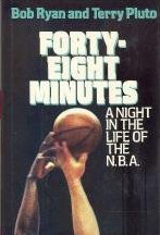Forty-Eight Minutes: A Night in the Life of the NBA by Terry Pluto, Bob Ryan