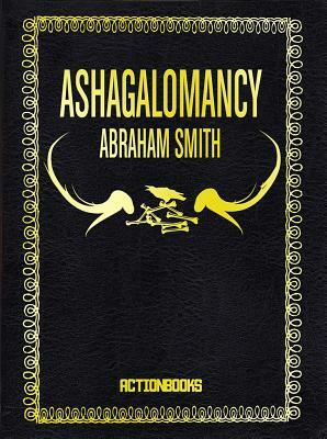 Ashagalomancy by Abraham Smith