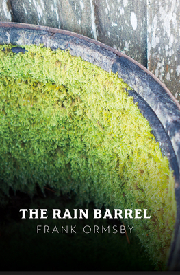 The Rain Barrel by Frank Ormsby