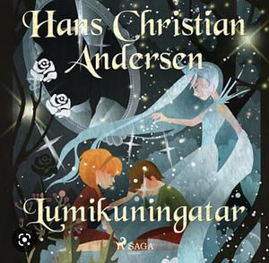 Lumikuningatar by Hans Christian Andersen