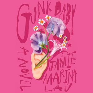 Gunk Baby by Jamie Marina Lau
