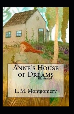 Anne's House of Dreams Illustrated by L.M. Montgomery