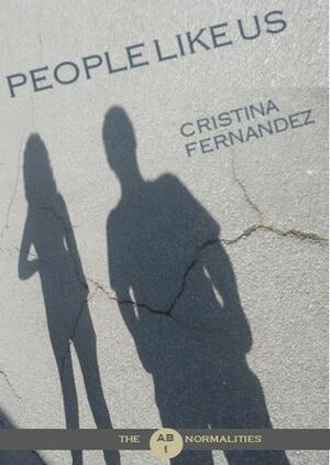 People Like Us (The Abnormalities, #1) by Cristina Fernandez