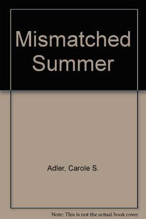 Mismatched Summer by C.S. Adler