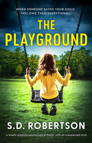 The Playground by S.D. Robertson, S.D. Robertson