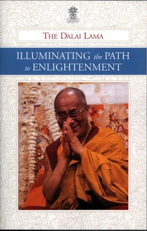 Illuminating the Path to Enlightenment by McClen Novick, Dalai Lama XIV, Rebecca, Nicholas Ribush, Thubten Jinpa