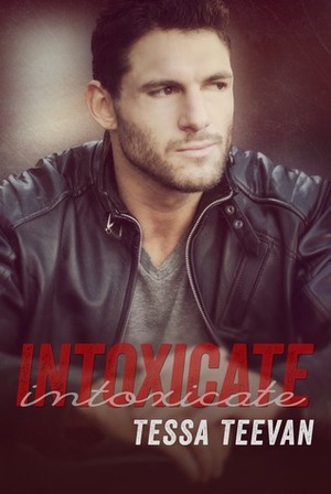 Intoxicate by Tessa Teevan