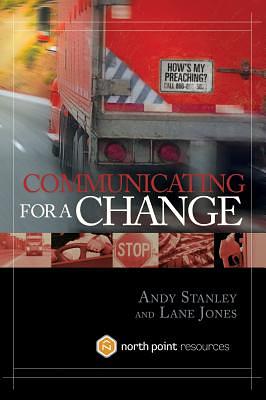 Communicating for a Change by Lane Jones, Andy Stanley