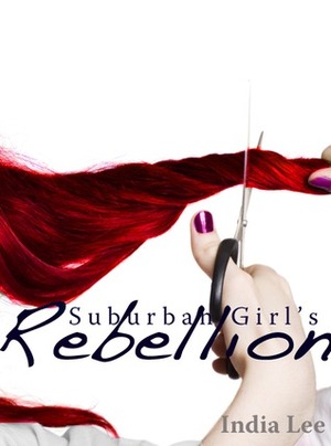 Suburban Girl's Rebellion by India Lee